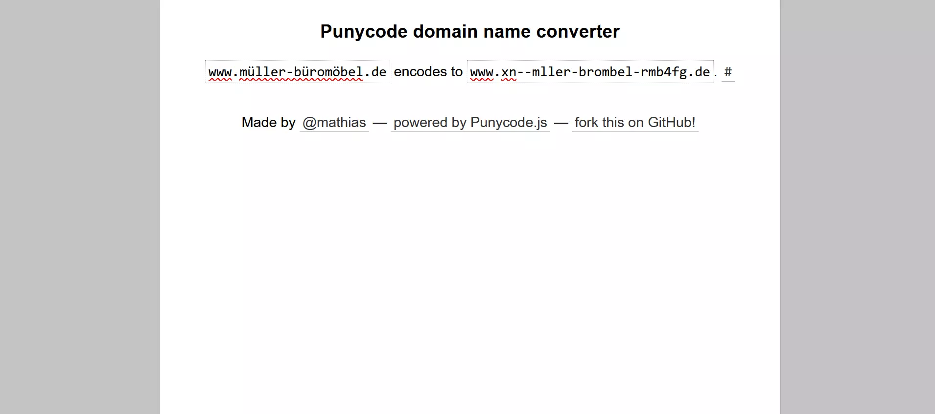 The Punycode converter made by Mathias Bynens based on punycode.js